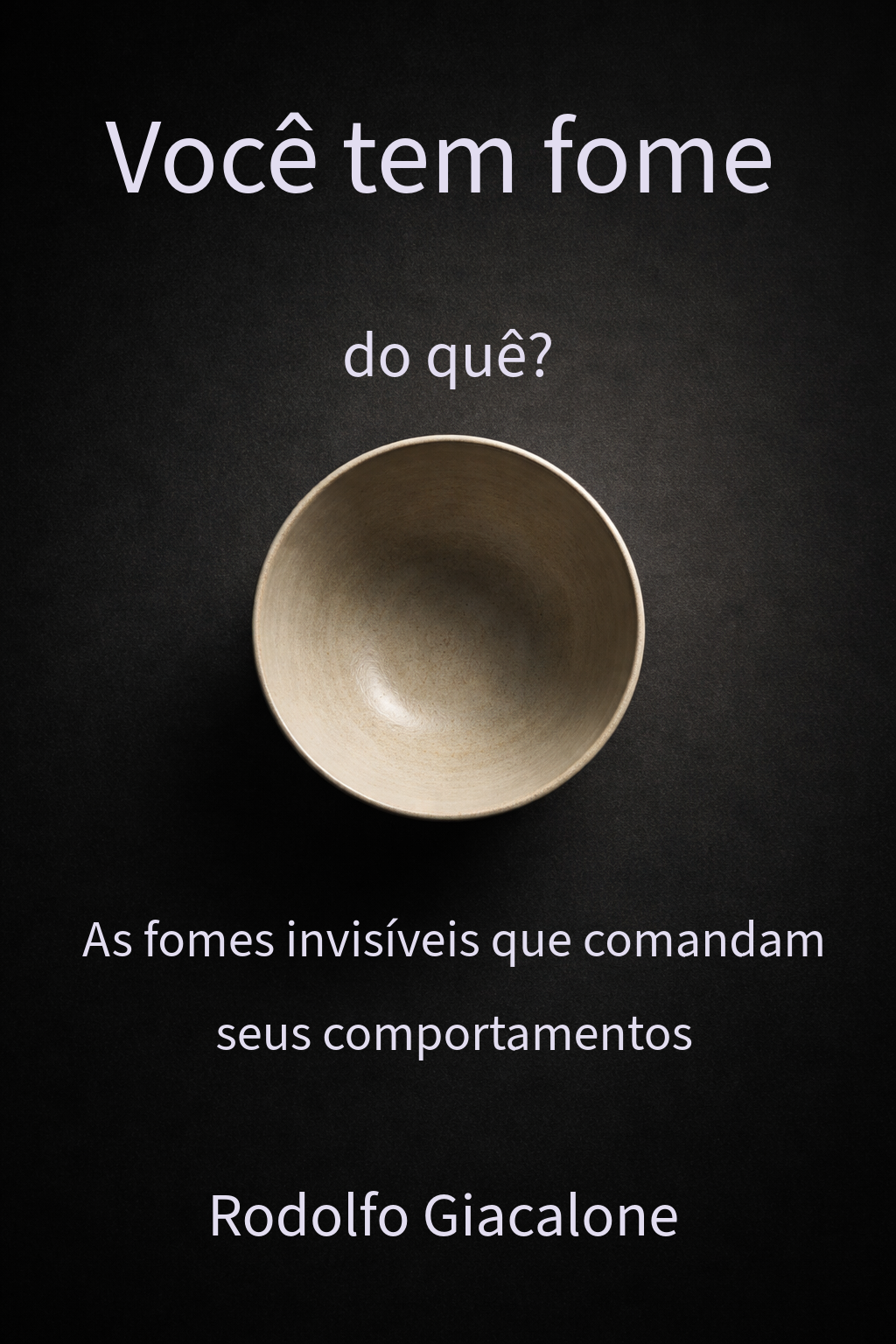 Capa do livro Você tem fome do quê? — Rodolfo Giacalone